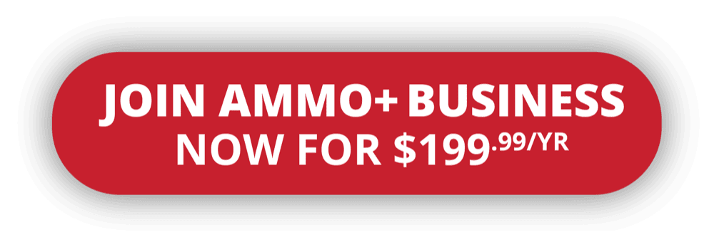 Join Ammo Plus Business Now for $199.99/YR