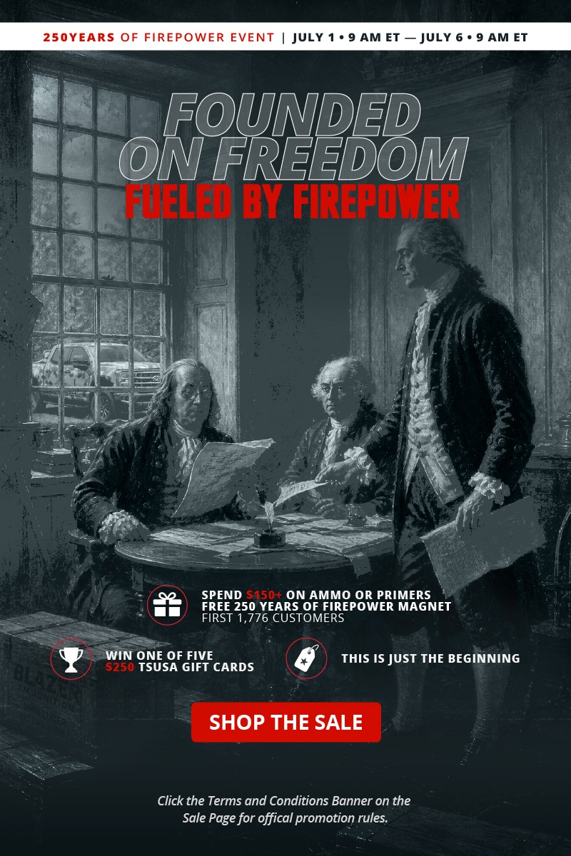 America's Turning 250; Celebrating 250 Years Of Firepower; A year-long celebration of American freedom - with exclusive promotions, commemorative products, and your chance to win a brand-new Ford F-250.; Join & Enter To Win; See official giveaway rules on our AMMO Plus page